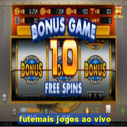 futemais jogos ao vivo